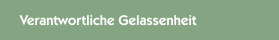 Verantwortliche Gelassenheit